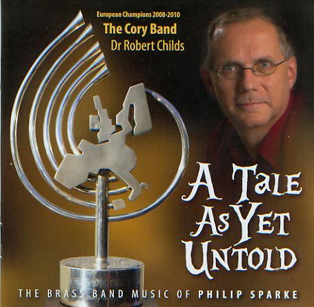 Tale As Yet Untold, A (The Brass Band Music of Philip Sparke) - hier klicken