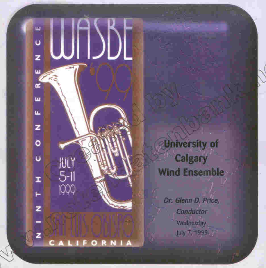 1999 WASBE San Luis Obispo, California: University of Calgary Wind Ensemble - hier klicken