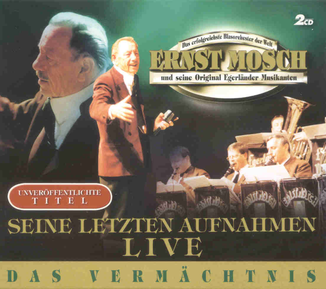 Ernst Mosch: Das Vermchtnis - Seine letzten Aufnahmen Live - clicca qui